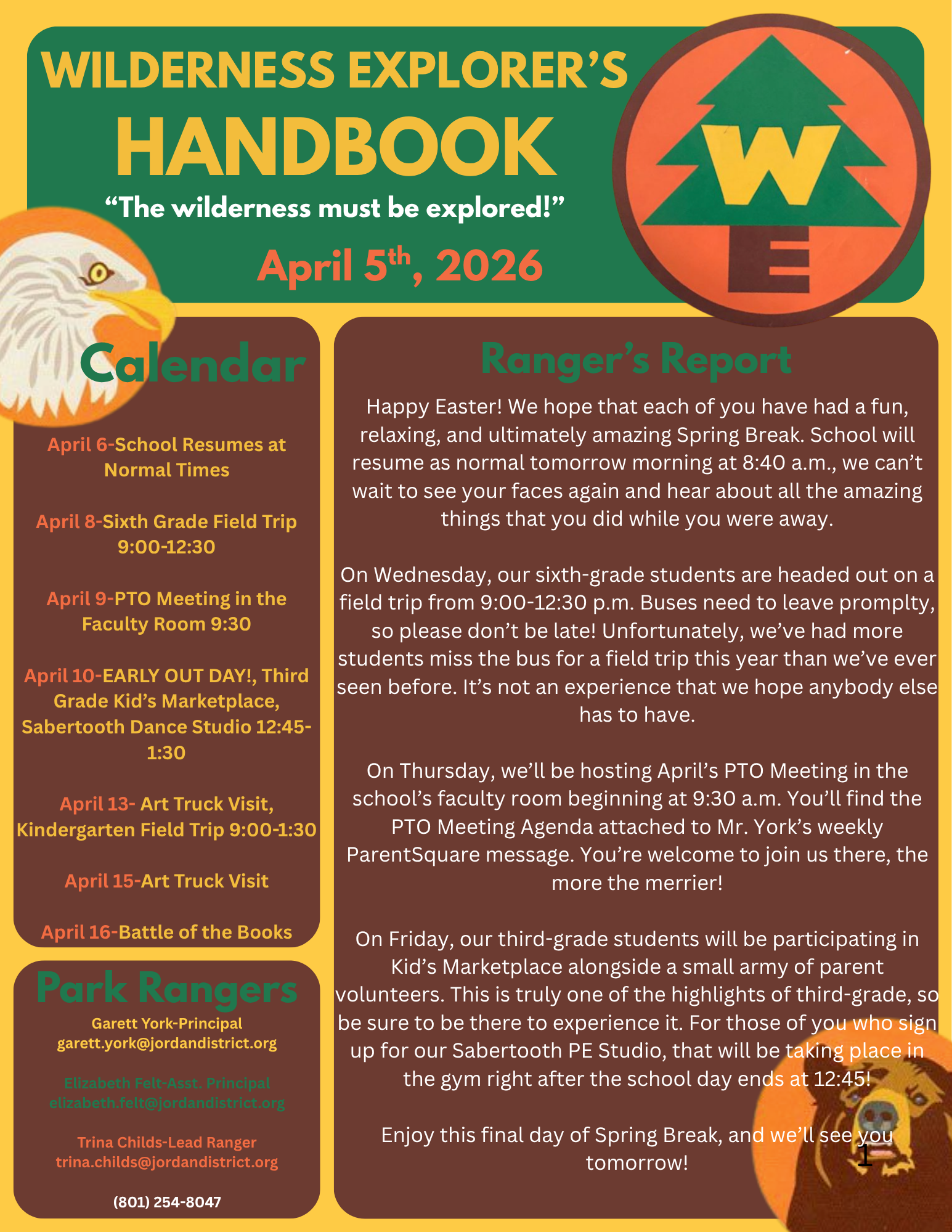 Happy Easter! We hope that each of you have had a fun, relaxing, and ultimately amazing Spring Break. School will resume as normal tomorrow morning at 8:40 a.m., we can’t wait to see your faces again and hear about all the amazing things that you did while you were away. On Wednesday, our sixth-grade students are headed out on a field trip from 9:00-12:30 p.m. Buses need to leave promplty, so please don’t be late! Unfortunately, we’ve had more students miss the bus for a field trip this year than we’ve ever seen before. It’s not an experience that we hope anybody else has to have. On Thursday, we’ll be hosting April’s PTO Meeting in the school’s faculty room beginning at 9:30 a.m. You’ll find the PTO Meeting Agenda attached to Mr. York’s weekly ParentSquare message. You’re welcome to join us there, the more the merrier! On Friday, our third-grade students will be participating in Kid’s Marketplace alongside a small army of parent volunteers. This is truly one of the highlights of third-grade, so be sure to be there to experience it. For those of you who sign up for our Sabertooth PE Studio, that will be taking place in the gym right after the school day ends at 12:45! Enjoy this final day of Spring Break, and we’ll see you tomorrow!